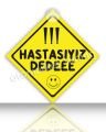 Hastasıyız Dedeee